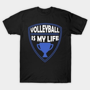 Volleyball is my Life Gift T-Shirt